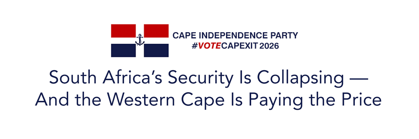 South Africa’s Security Is Collapsing — 
And the Western Cape Is Paying the Price